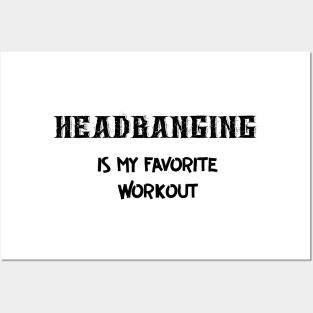 Headbanging is my Favorite Workout Posters and Art